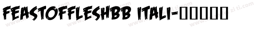 FeastofFleshBB Itali字体转换